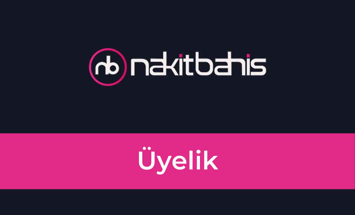 Nakitbahis Üyelik